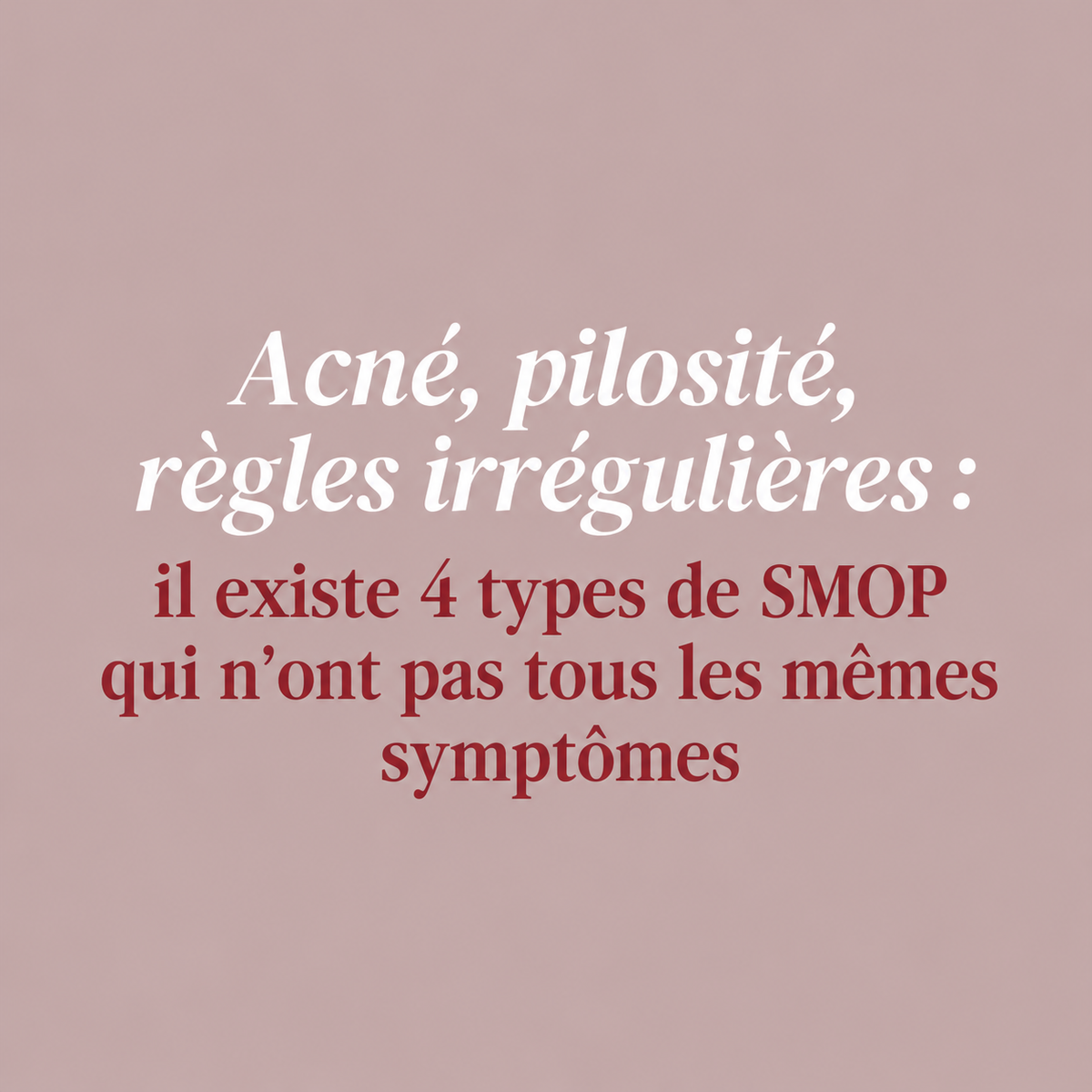 Acné, pilosité, règles irrégulières : il existe 4 types de SMOP qui n'ont pas tous les mêmes symptômes